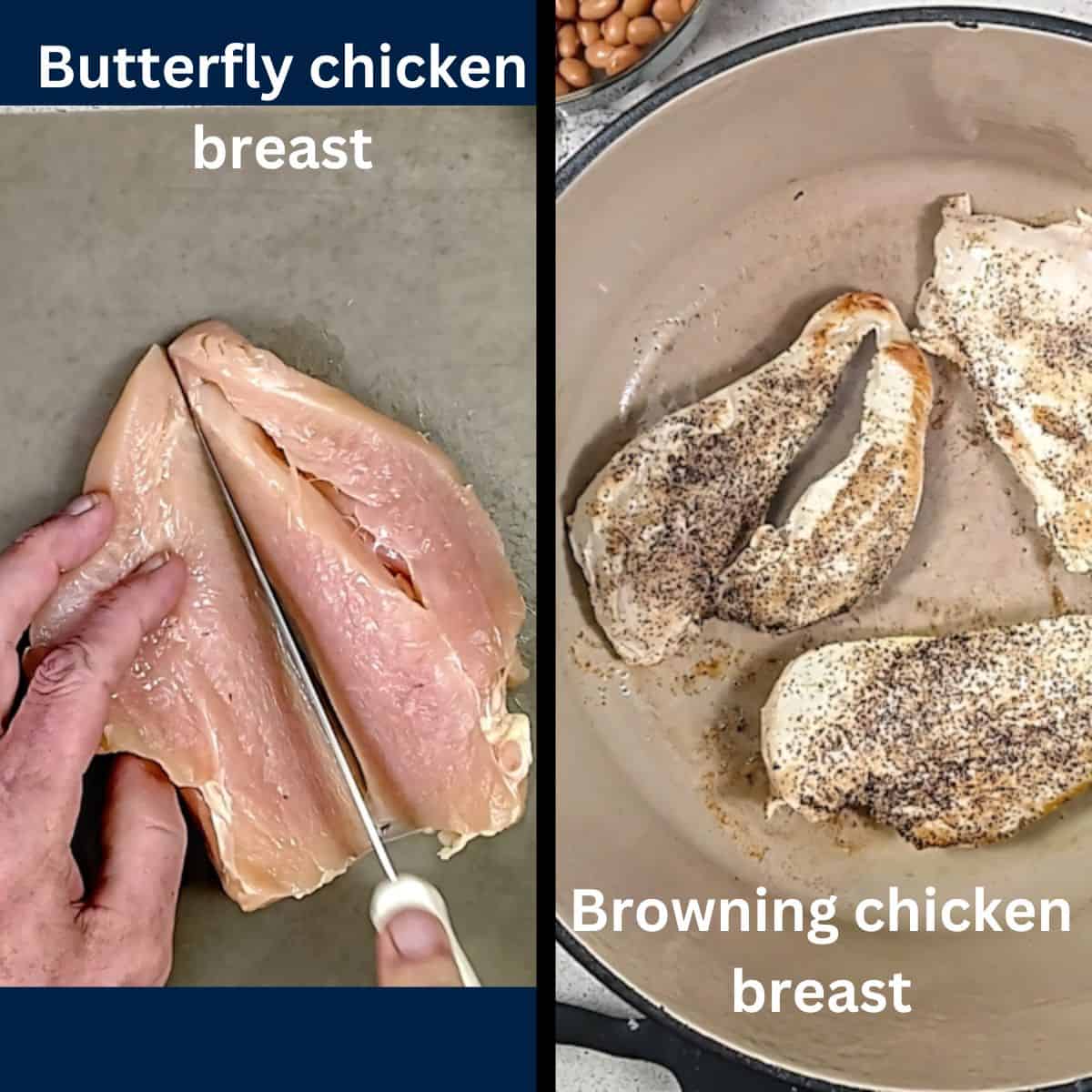 Butterfly chicken breasts and brown.